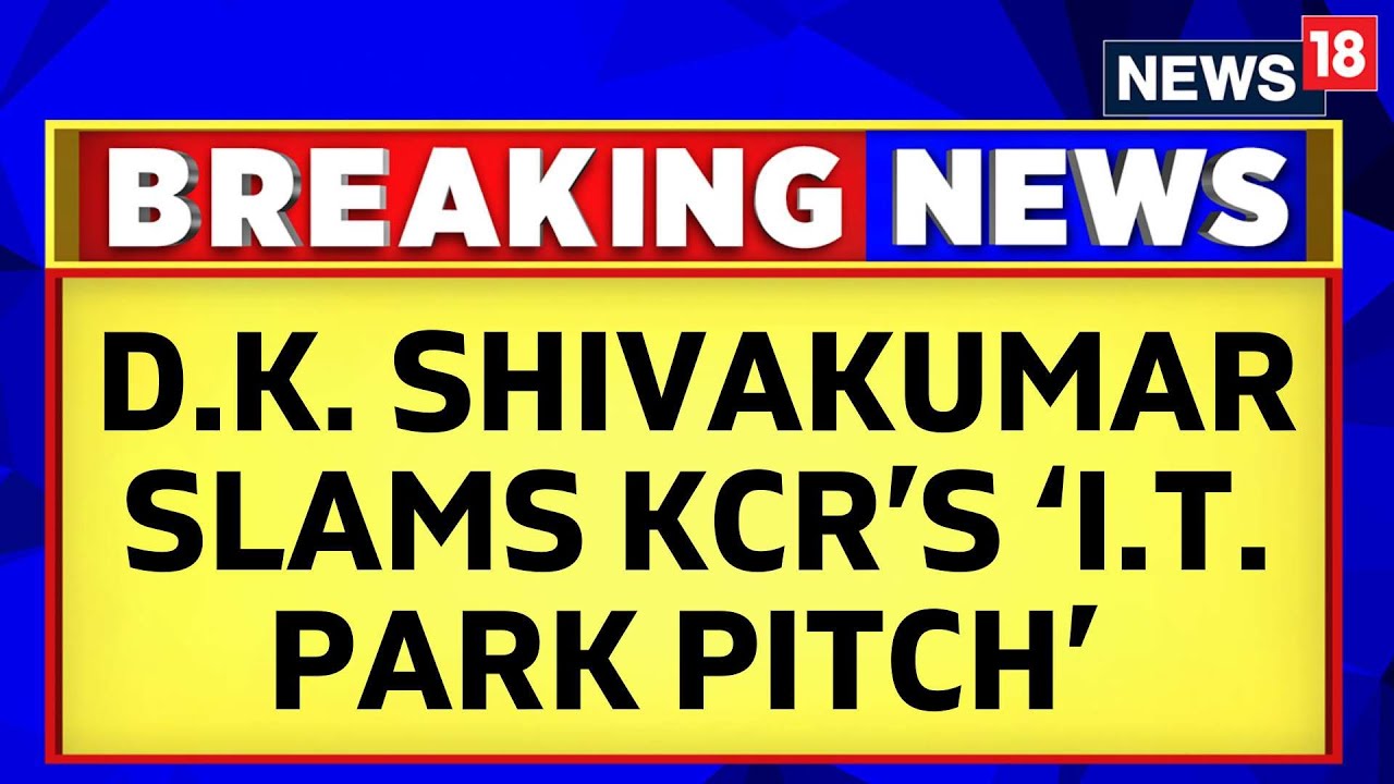DK Shivakumar Slams Telangana CM KCR Over 'IT Park For Minoritiy' Pitch | Telangana | News18