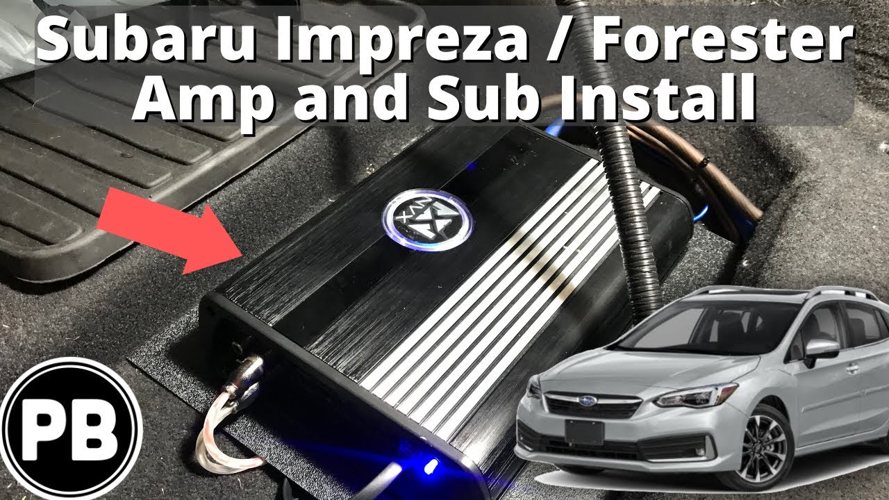 2017 - 2021 Subaru Impreza / Forester Amp and Sub Install