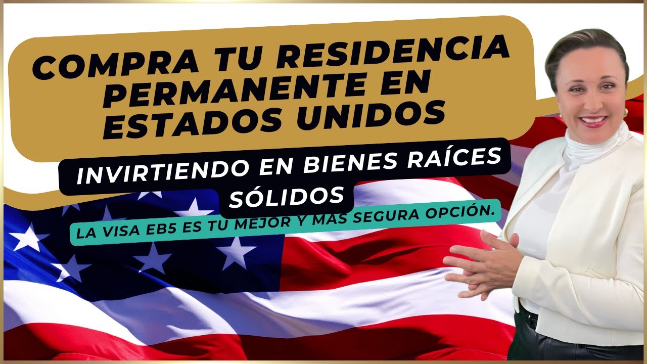 COMPRA TU RESIDENCIA PERMANENTE EN LOS ESTADOS UNIDOS CON LA VISA EB5 MIENTRAS INVIERTES EN FLORIDA
