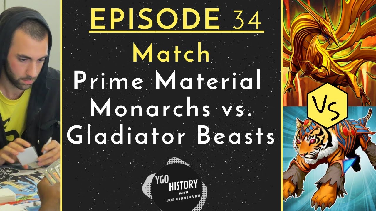 Yu-Gi-Oh History w/Joe Giorlando:  Prime Material Monarch vs. Gladiator Beast (2008)