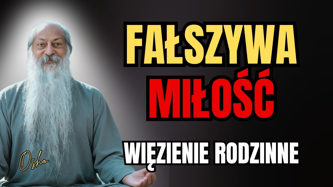 PRZESTAŃ Udawać Że Kochasz Swoją Rodzinę - Osho Daje Ci Pozwolenie Na Prawdę