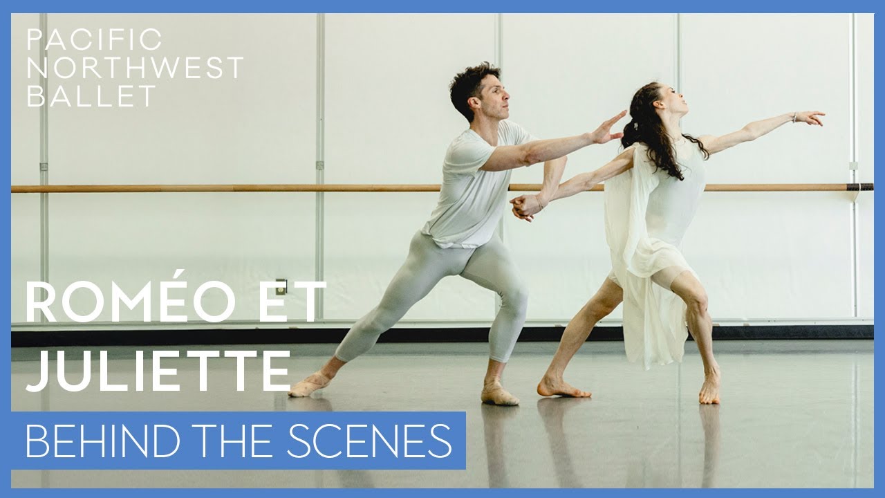 Becoming Romeo and Juliet | Pacific Northwest Ballet