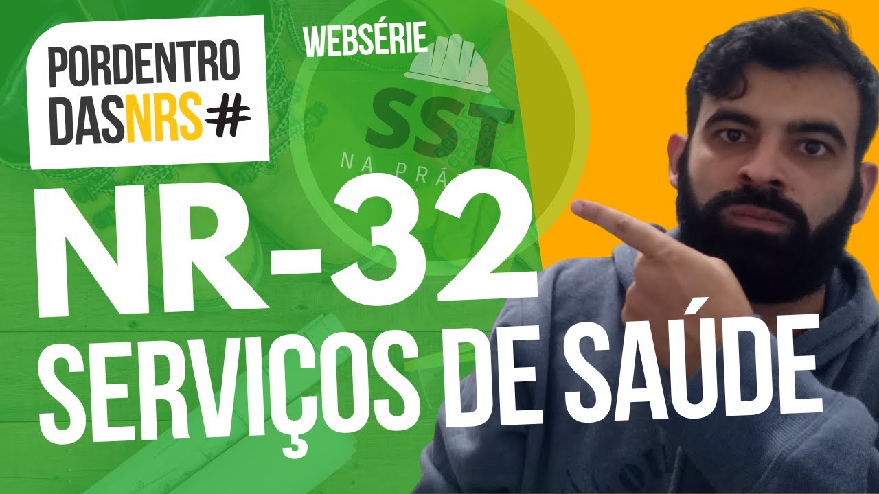 NR 32: SEGURANÇA E SAÚDE NO TRABALHO EM SERVIÇOS DE SAÚDE | #SST #SegurançadoTrabalho