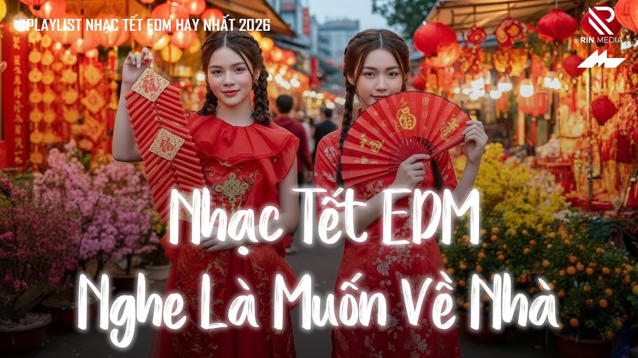 Nhạc Tết 2026 EDM Mới Nhất - Nhạc Xuân 2026 Remix Hay Nhất Nghe Là Muốn Về Ăn Tết - Xuân Bính Ngọ