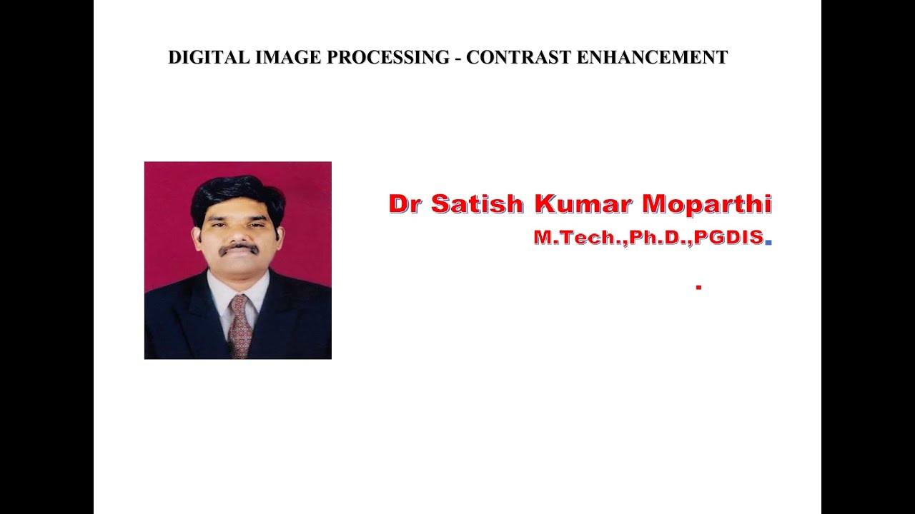 DIGITAL IMAGE PROCESSING - CONTRAST ENHANCEMENT