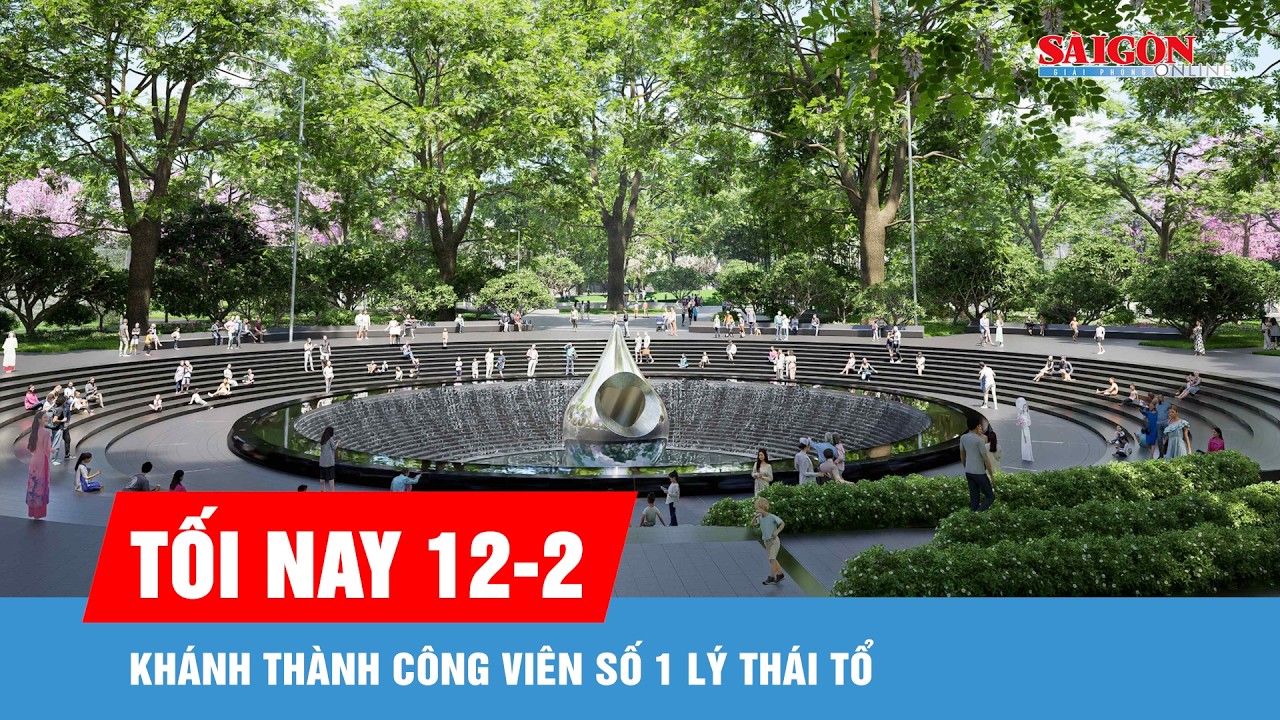 Tối nay 12-2, TPHCM sẽ khánh thành công viên số 1 Lý Thái Tổ