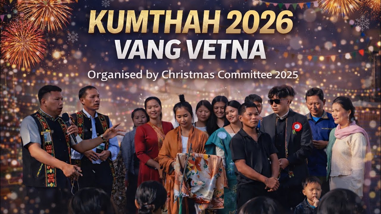 KUMTHAH 2026 VANG VETNA || Orgd. by Christmas Committee 2025 || Jangmol
