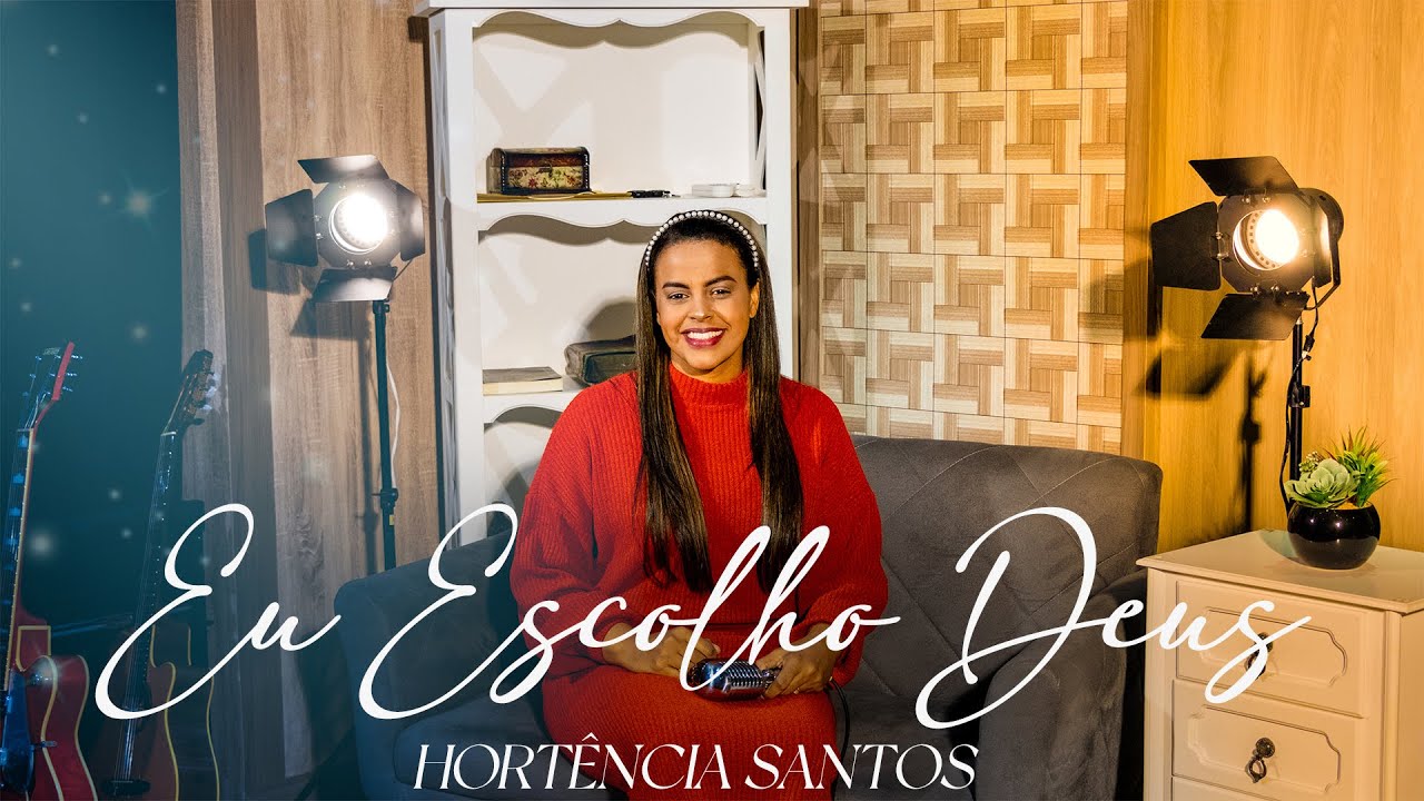 Hortência Santos / Eu Escolho Deus