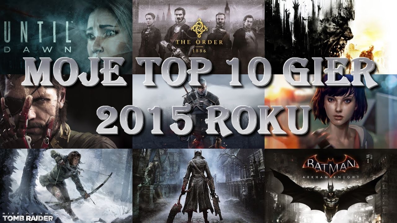 Moje TOP 10 gier 2015 roku