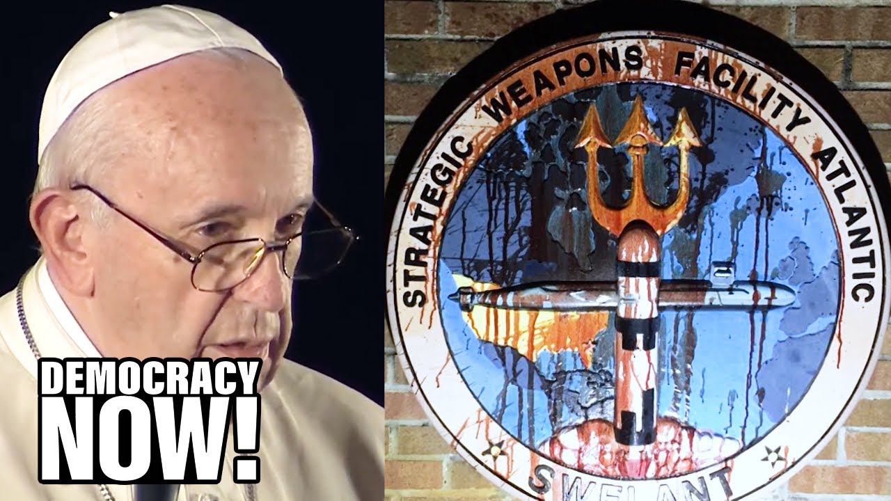 Pope Francis Calls Nuclear Weapons Immoral as Catholic Activists Face Jail For U.S. Nuke Base Action