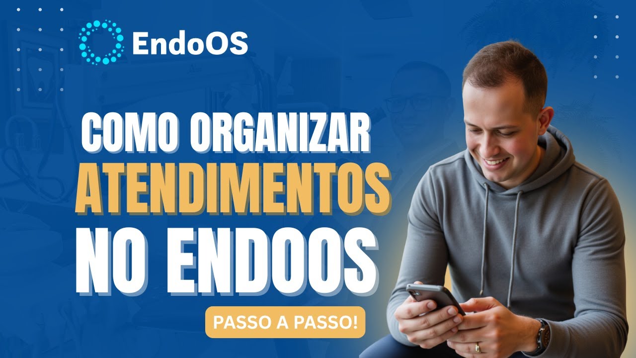 Como organizar seus atendimentos no EndoOS (passo a passo)