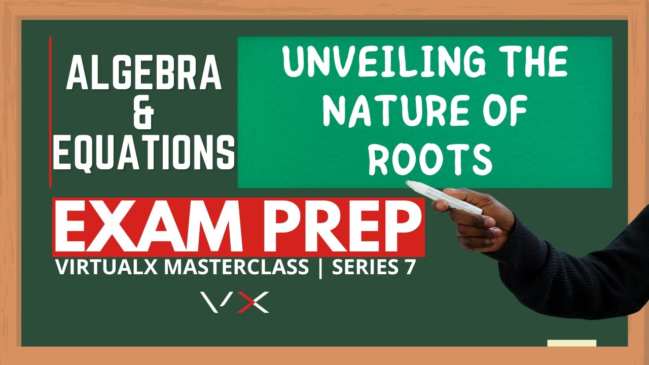 Algebra | Exam Prep – VirtualX MasterClass | Series 7