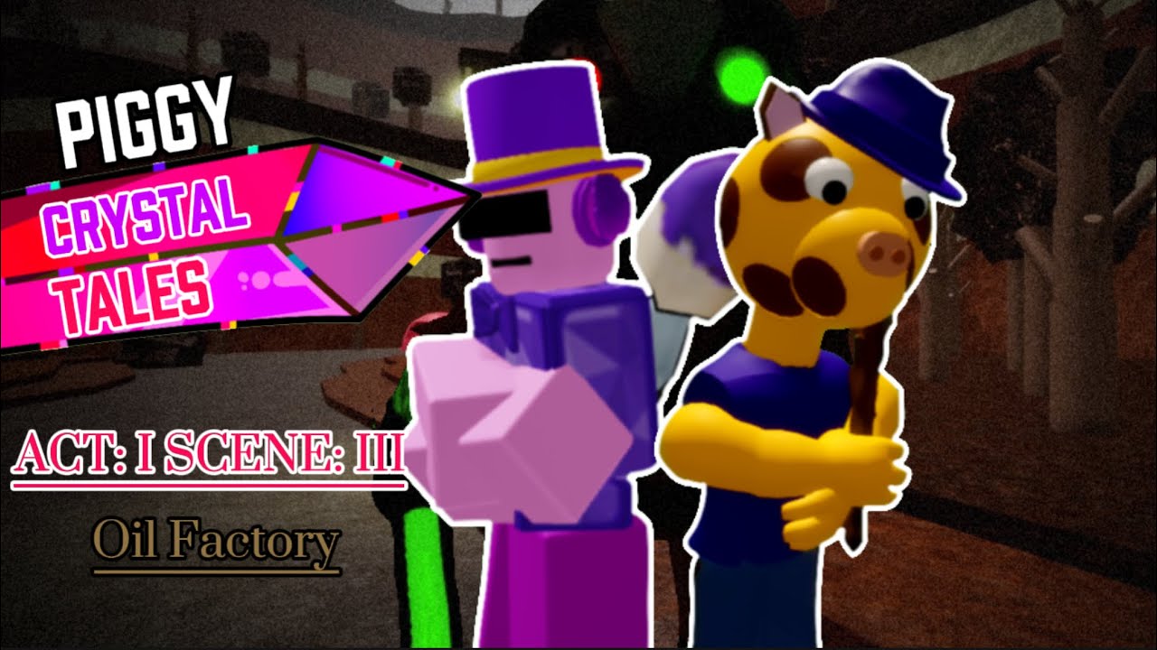 [CHAPTER I:] Piggy The Crystal Tale | Segment III: Oil Factory [Piggy: Build Mode]