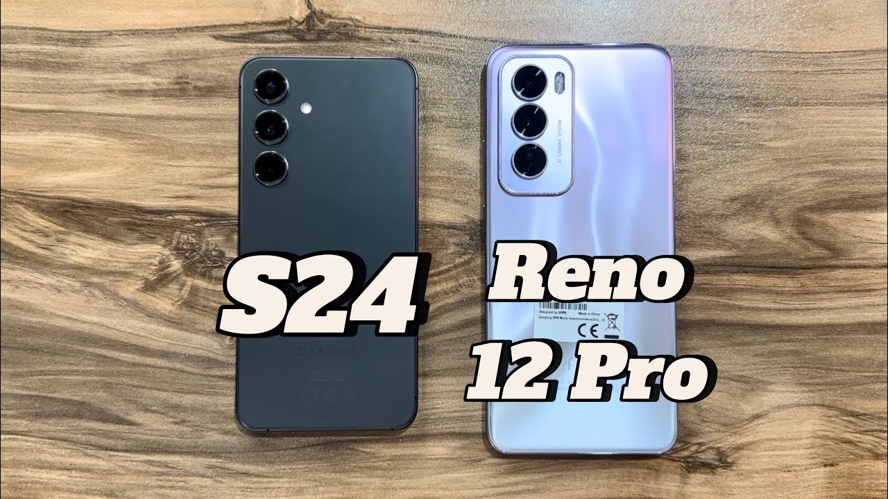 Samsung Galaxy S24 vs Oppo Reno 12 Pro 5G