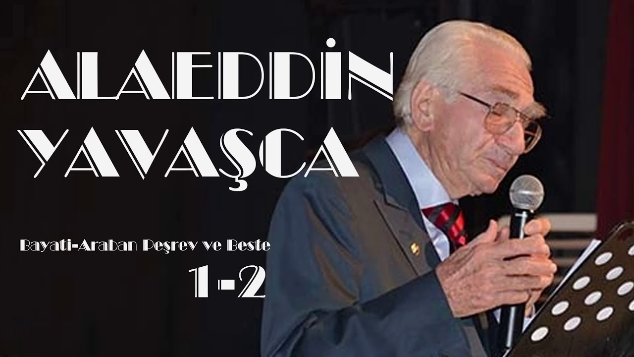 Bayati Araban Peşrev ve Beste, 1-2 (Alaeddin Yavaşça)