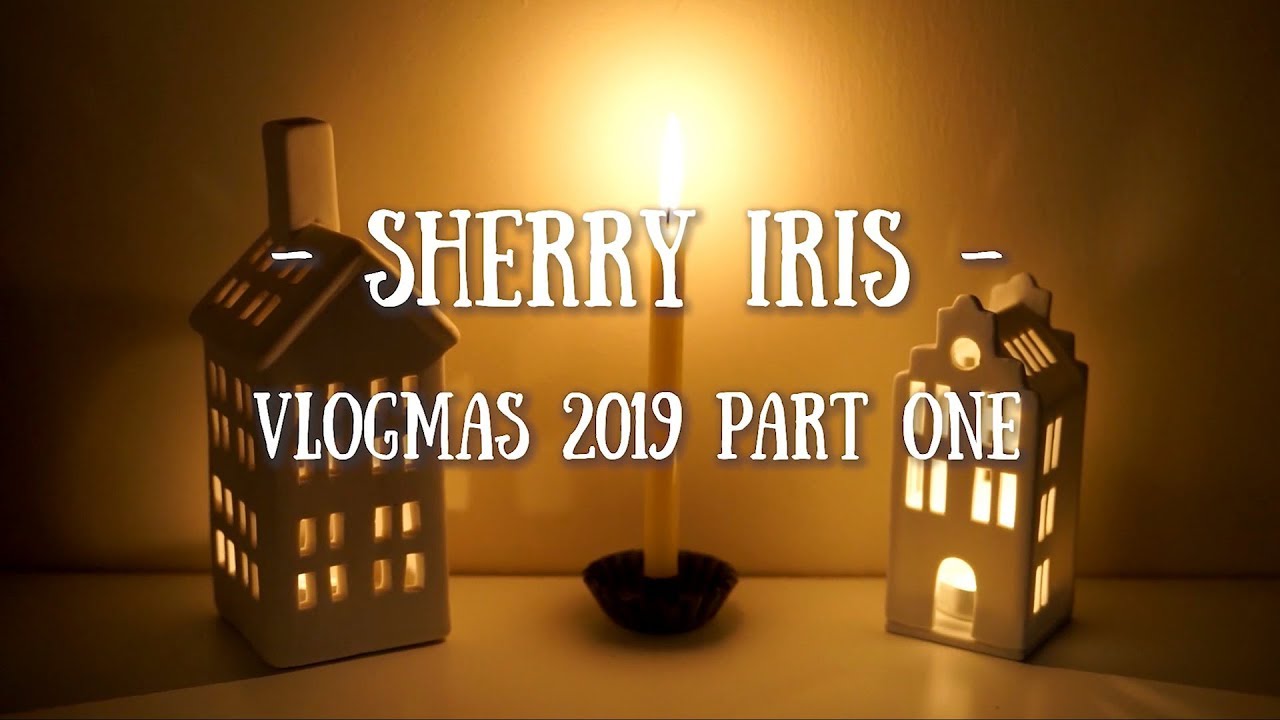 Шерри Айрис - Влогмас 2019 - Часть первая