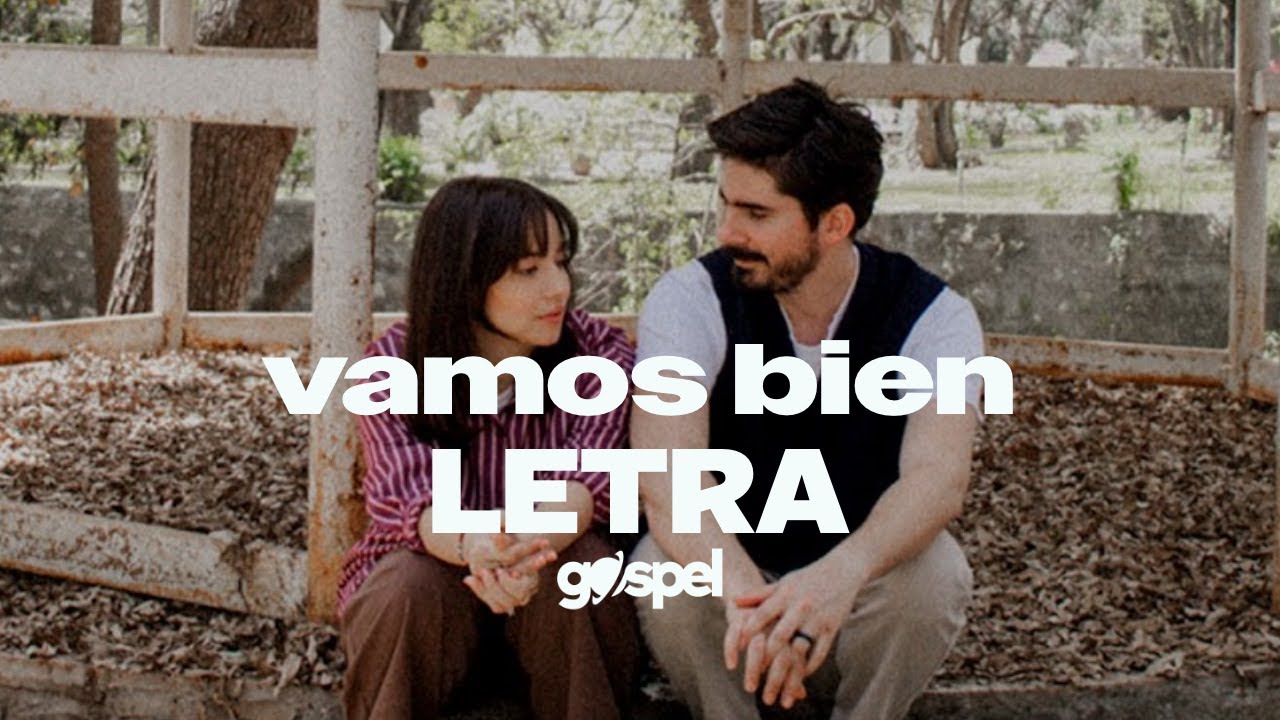 Vamos bien - Majo y Dan (Letra)