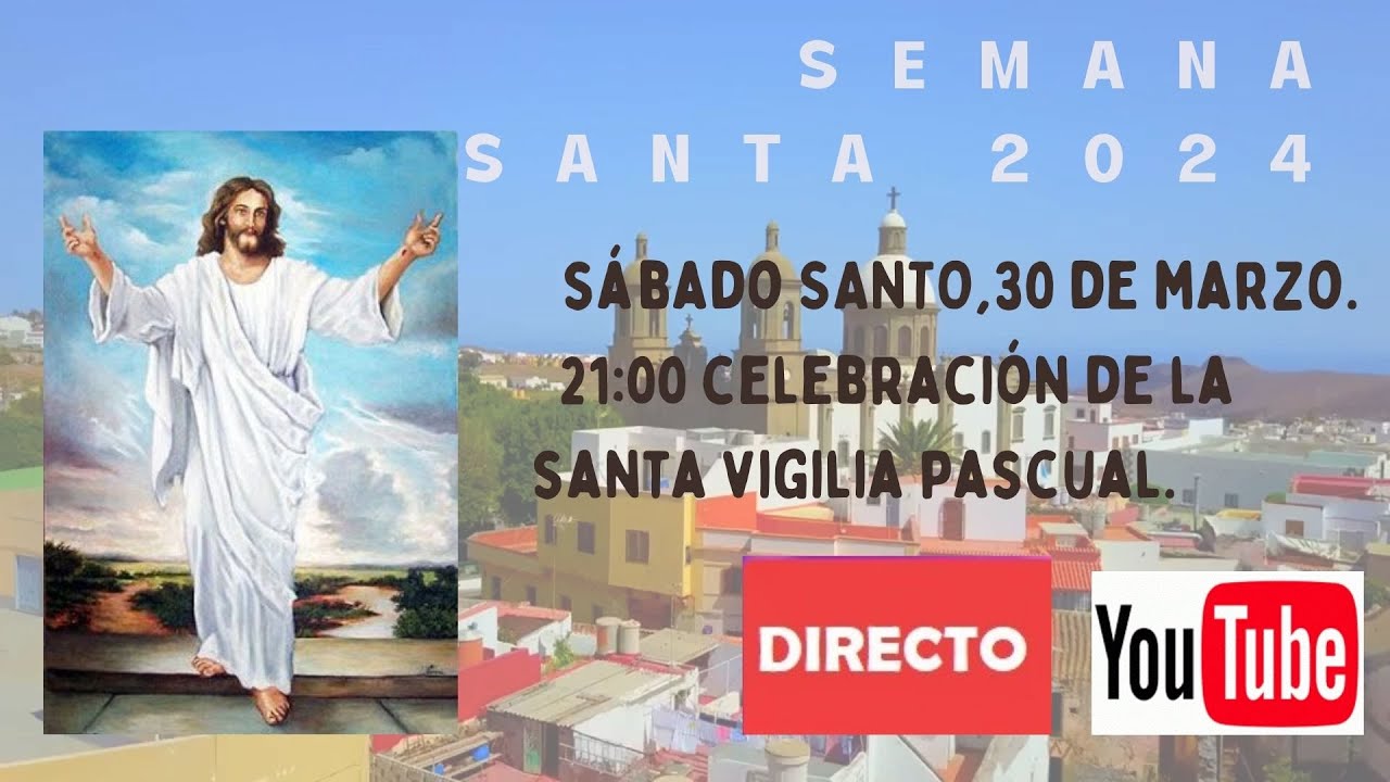 SANTA VIGILIA PASCUAL/30 DE MARZO/ PARROQUIA DE AGÜIMES