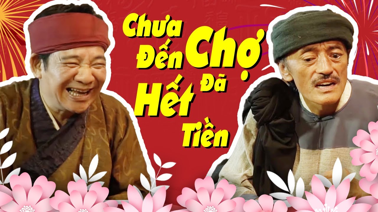Hài 2021 "CHƯA ĐẾN CHỢ ĐÃ HẾT TIỀN" - Hài Quang Tèo Giang Còi Mới Hay Cực Hấp Dẫn