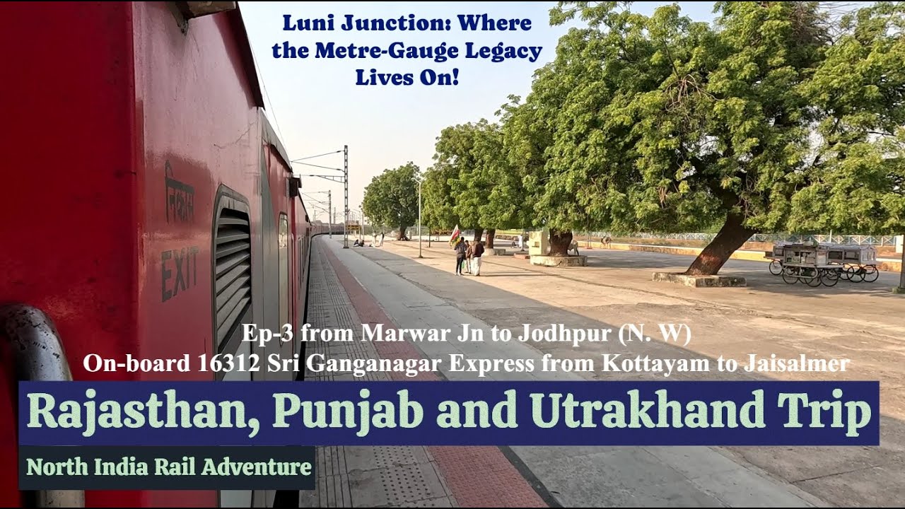 Marwar to Jodhpur via Luni | Onboard 16312 Sri Ganganagar Express | Ep-3