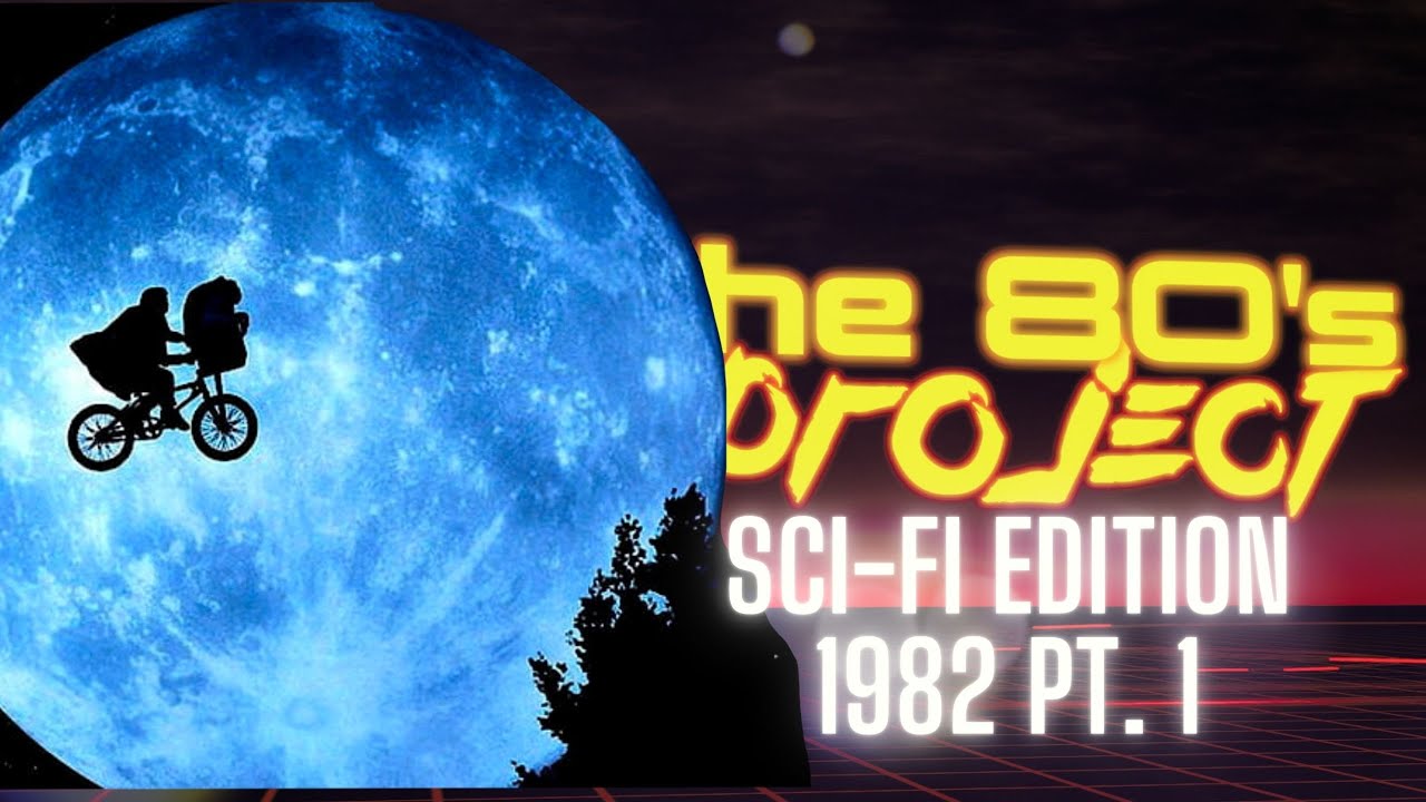 The '80s Project : Watching Every '80s Sci-Fi Film - 1982 pt. 1