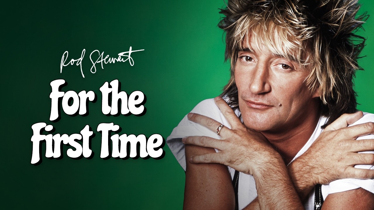 Rod Stewart - For the First Time (Ultimate Hits Version)