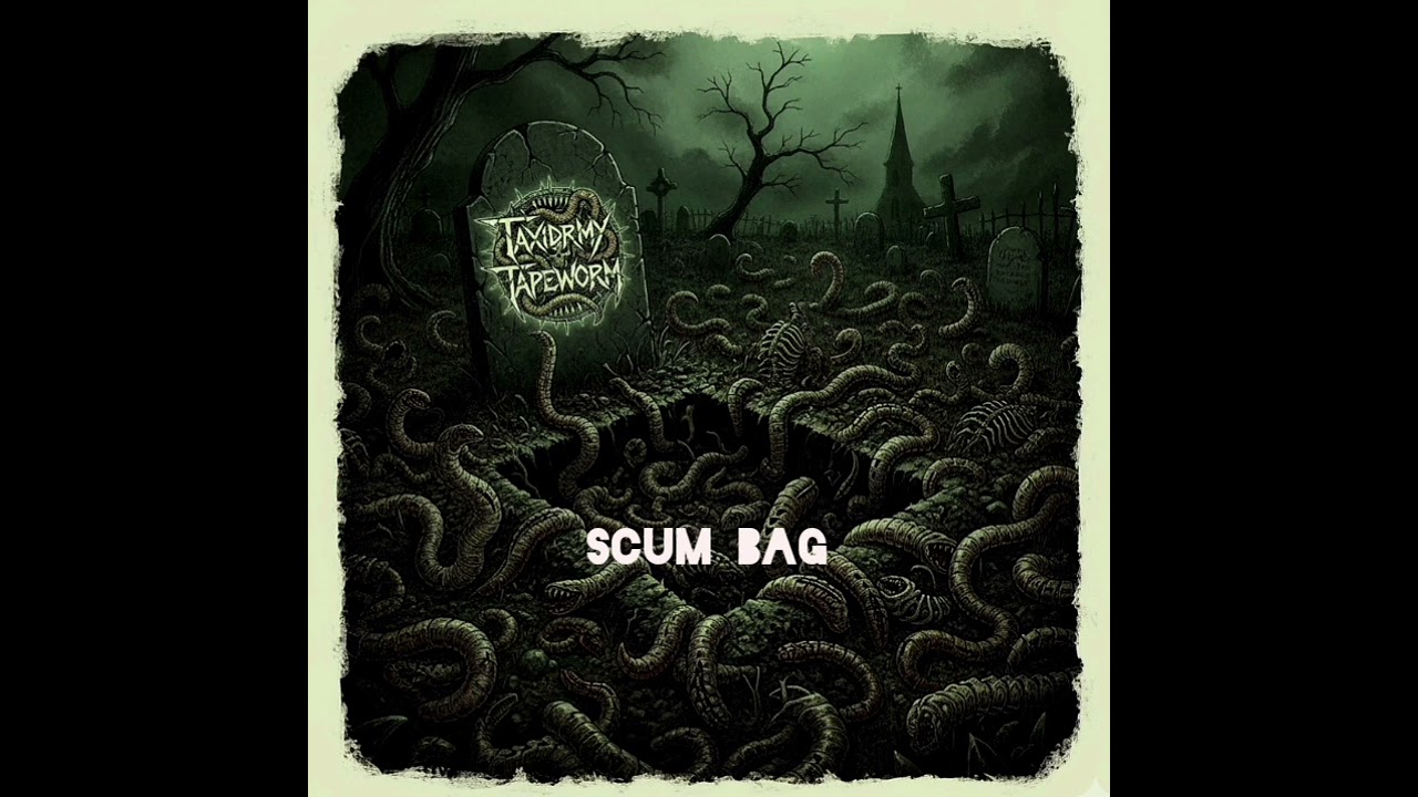 Taxidermy Tapeworm : Scumbag (live)