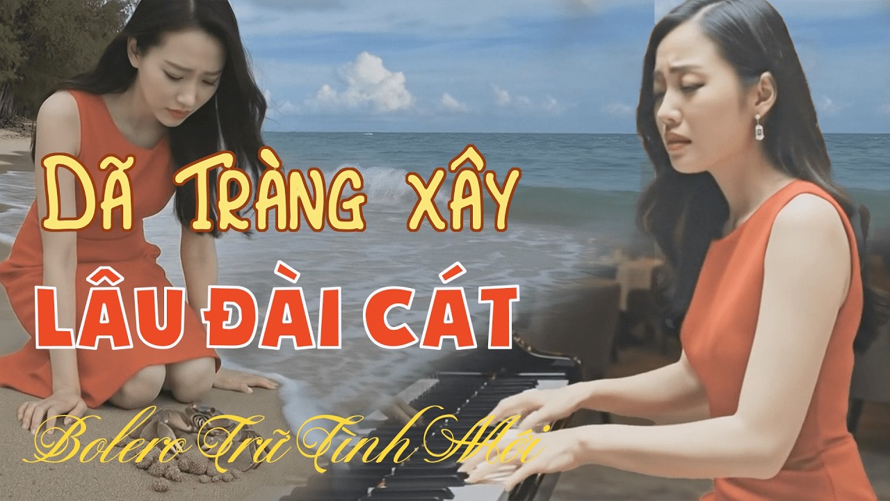 Dã Tràng Xây Lâu Đài Cát | Trữ Tình Bolero Mới Nhât Tình Đời Đen Bạc Ai Nghe Cũng Khóc | Nhật Vy AI