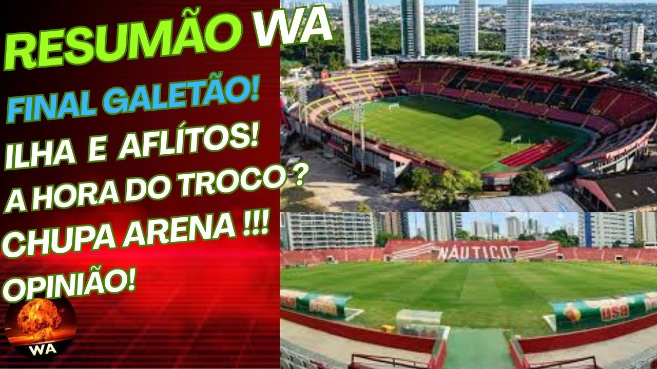 NÁUTICO E SPORT VÃO PIPOCAR E JOGAR A FINAL NA ARENA ? OPINIÃO. #wareporter100 