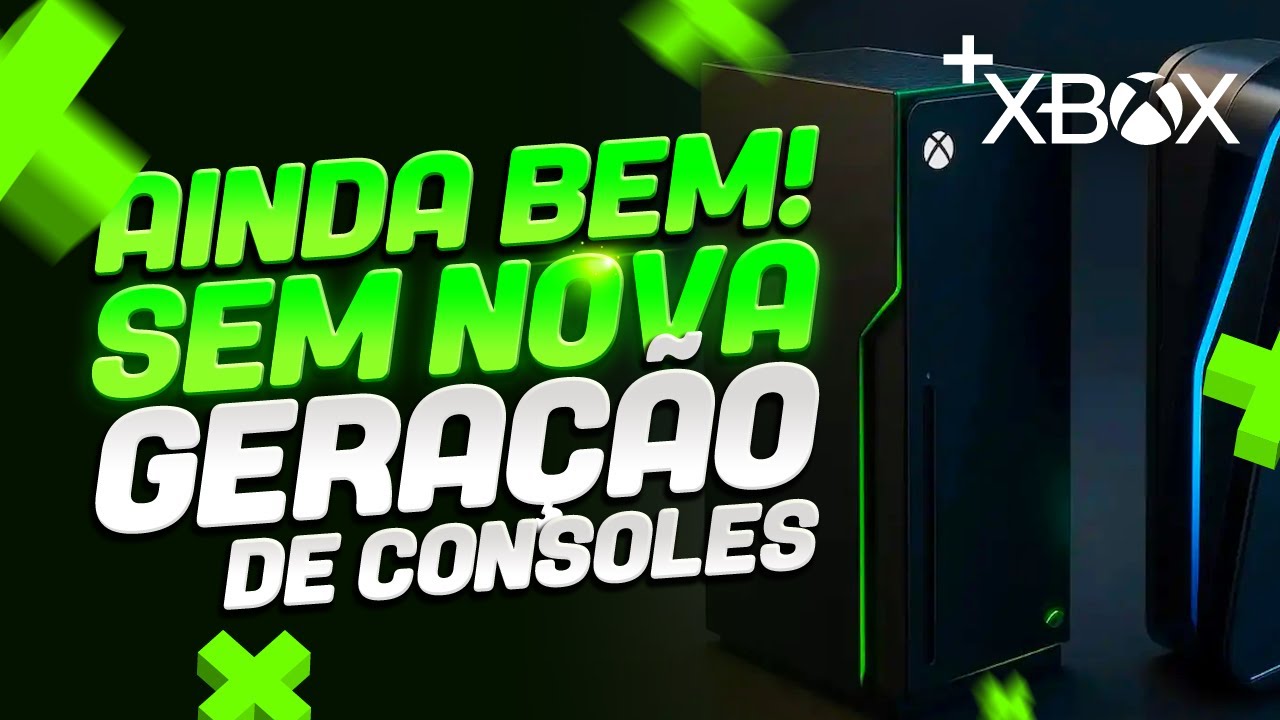 AINDA BEM! A NOVA GERA&Ccedil;&Atilde;O de CONSOLES n&atilde;o IR&Aacute; MAIS ACONTECER! POR ENQUANTO...