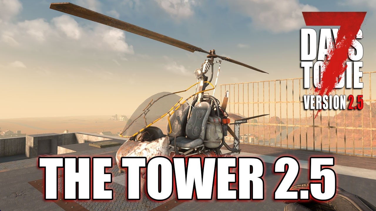 7 Days To Die | Making the Gyrocopter - It's Awesome – The Tower 2.5