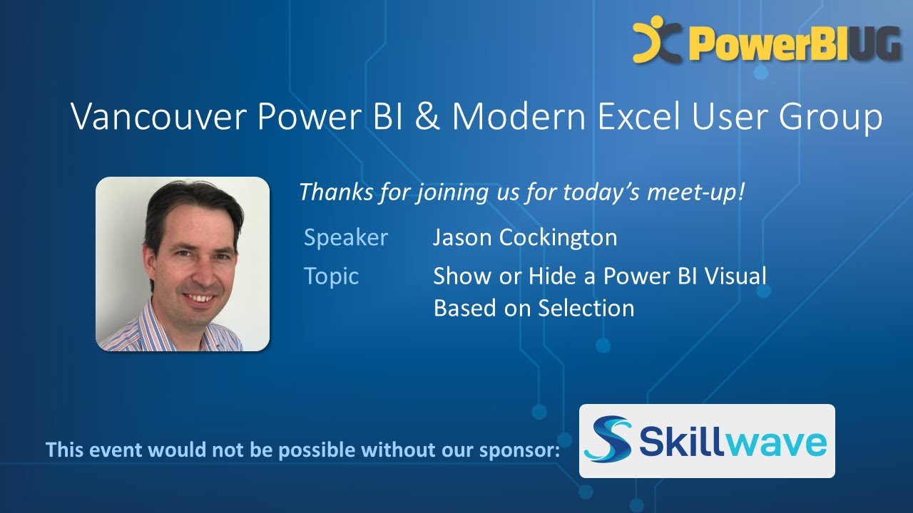 Show or Hide a Power BI Visual Based on Selection | Jason Cockington |VanPUG PBI Edition - Mar 2023