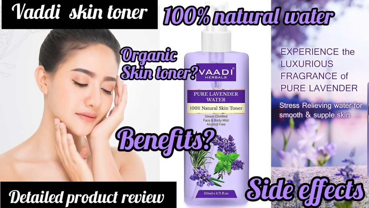 vaadi herbals Tonner benefits|Vaadi Herbals Pure Lavender Water 100%Natural Skin Toner review 
