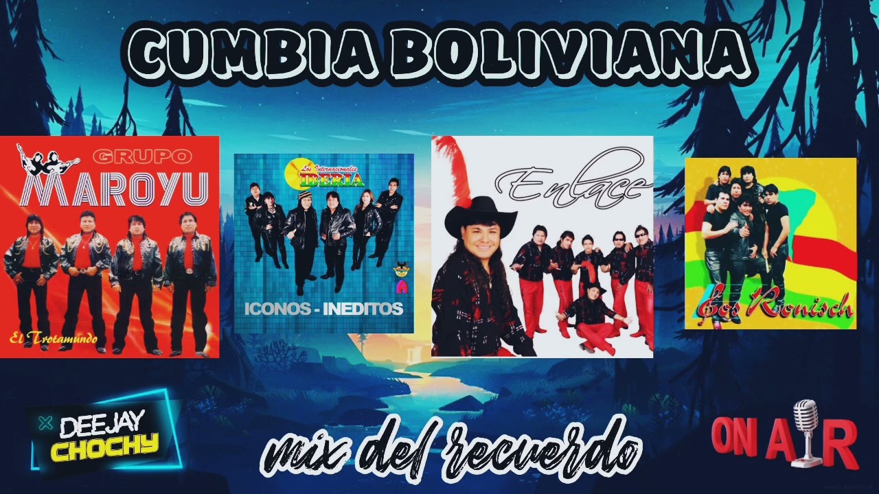 Cumbia Boliviana del recuerdo - Iberia ,ronisch ,Maroyu ,Enlace y mucho más - (Chochy DJ)