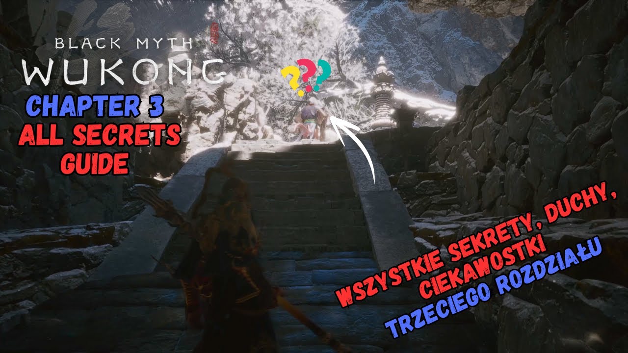 Black Myth Wukong - Chapter 3 - All Secrets Guide - Wszystkie Sekrety Trzeciego Rozdziału
