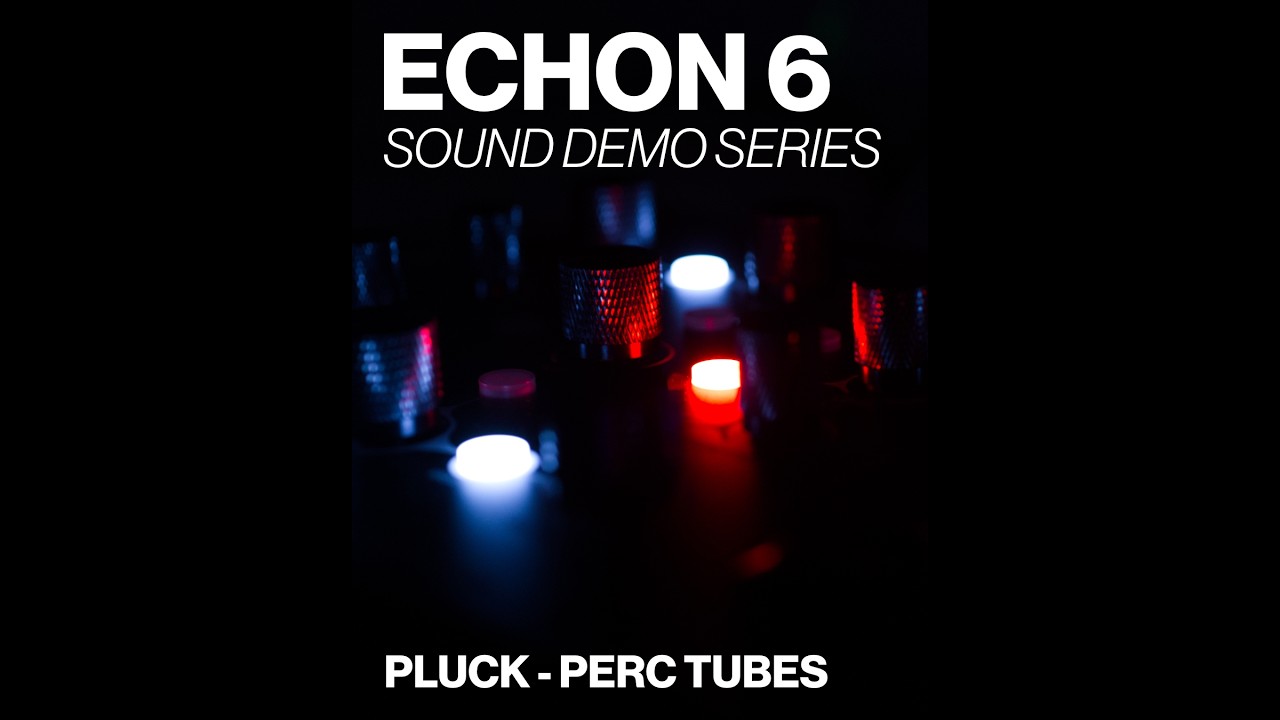 ECHON 6 Demo - Percussion Tubes