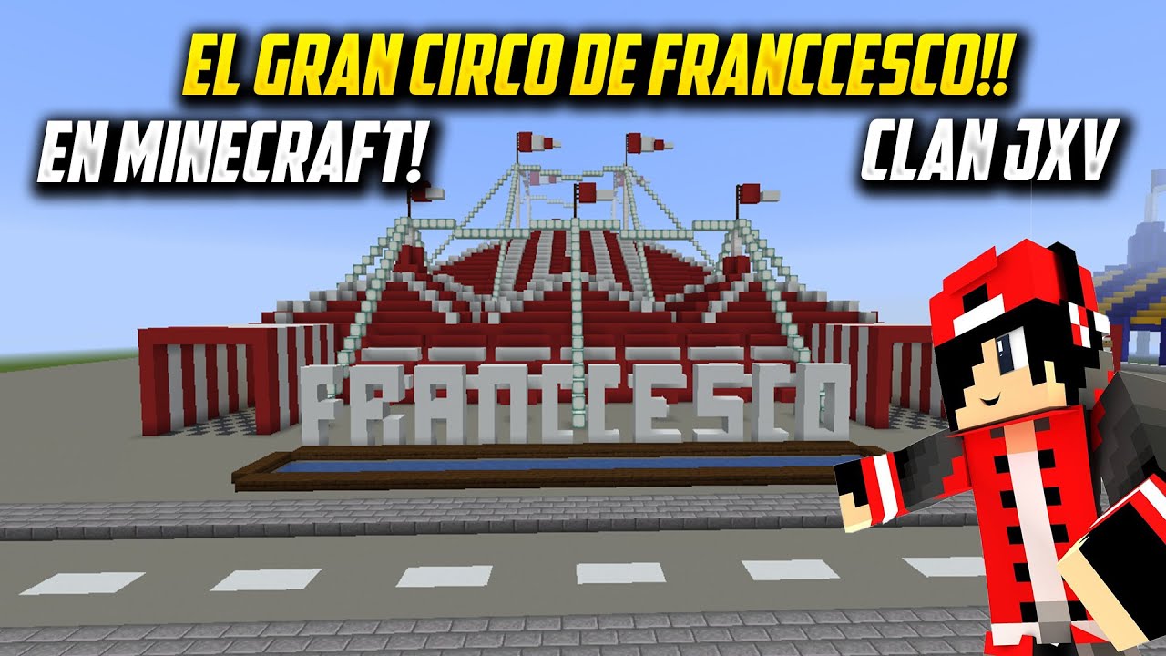 CIRCO DE FRANCCESCO EN MINECRAFT CLAN JXV
