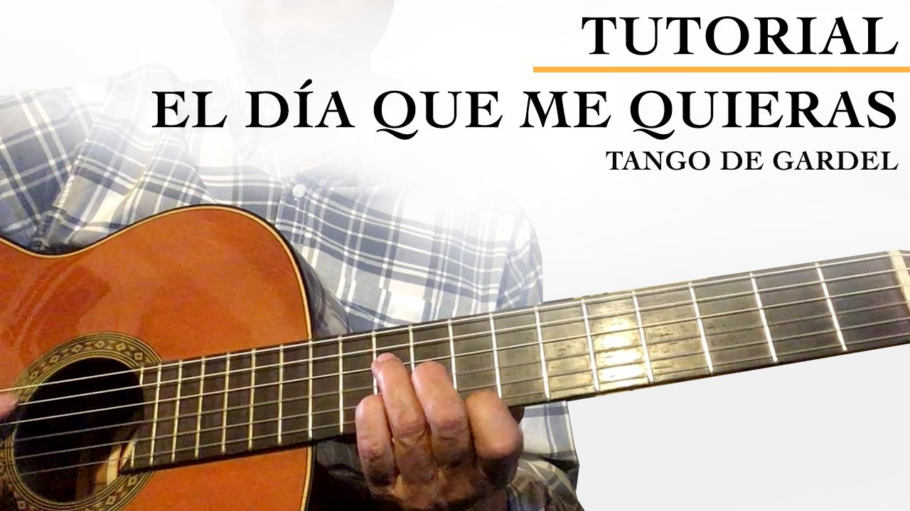 EL DÍA QUE ME QUIERAS (Tutorial con acordes) TANGO de Gardel 💃