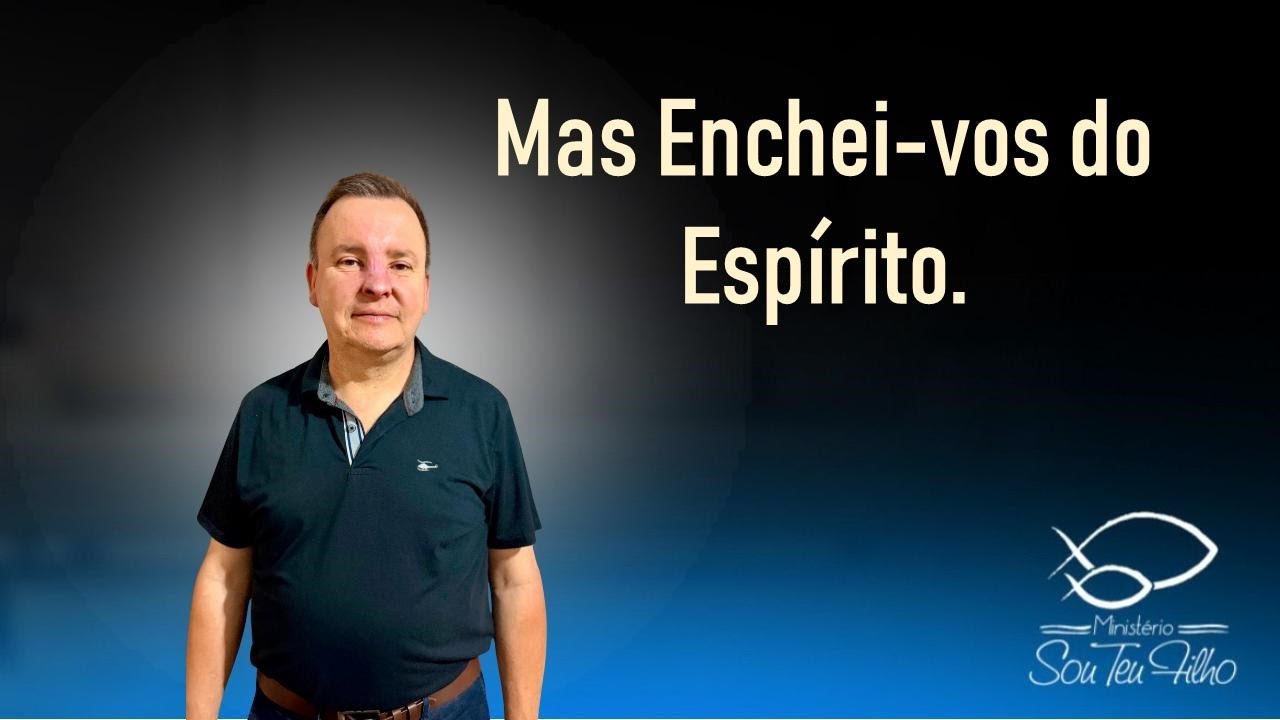 Mas Enchei vos do Espírito