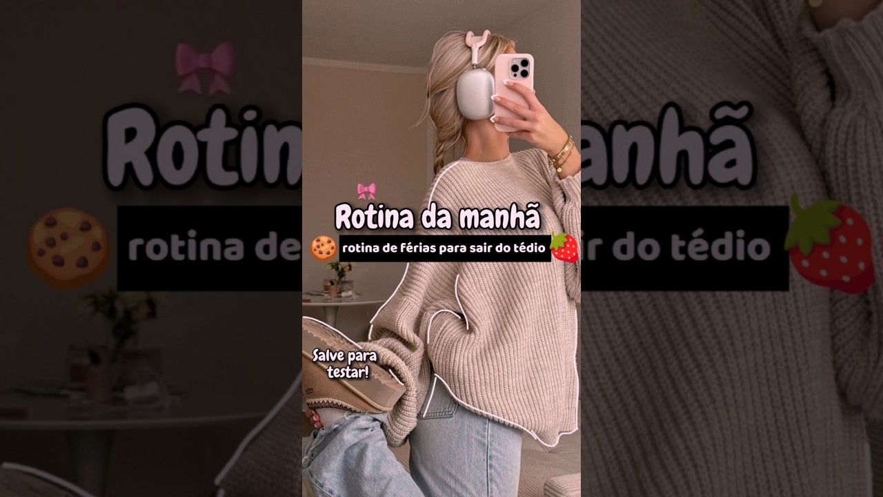 Rotina da manh&atilde; de f&eacute;rias.#shorts #shortsviral #aesthetic #rotinaprodutiva #girls #jovens #tips