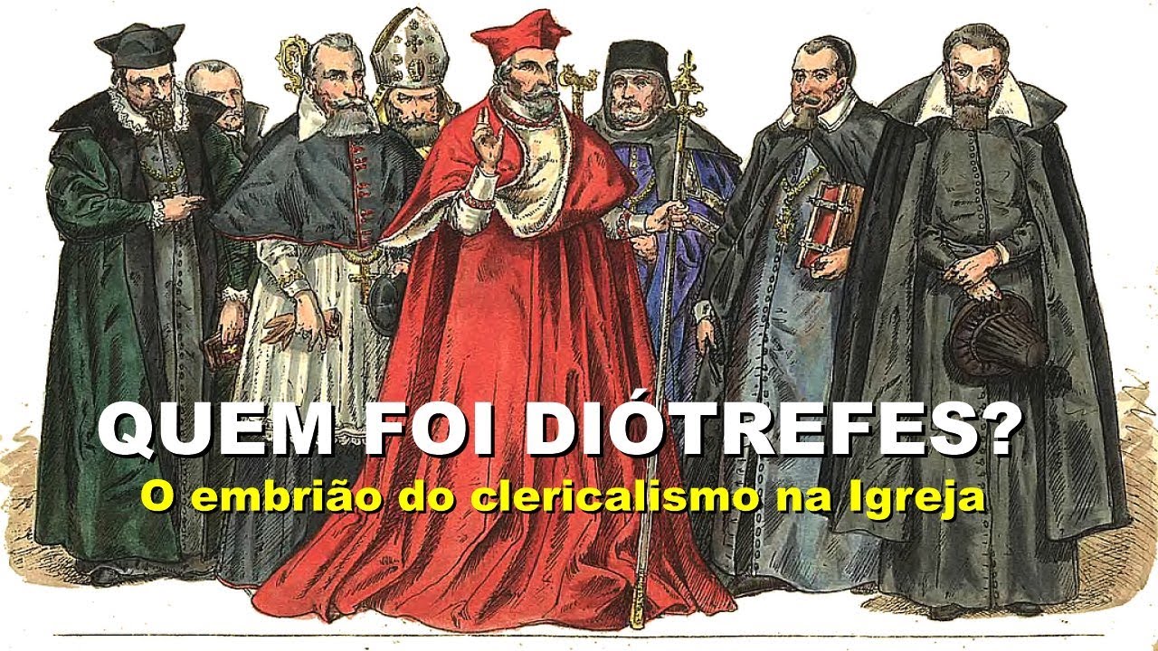 #1362 Quem foi Di&oacute;trefes? - O embri&atilde;o do clericalismo na igreja.
