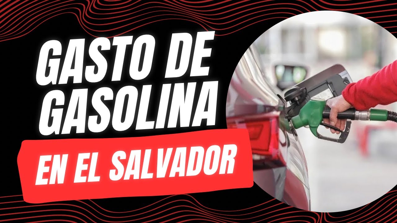 ¿CUANTO GASTAN LOS SALVADOREÑOS EN GASOLINA?