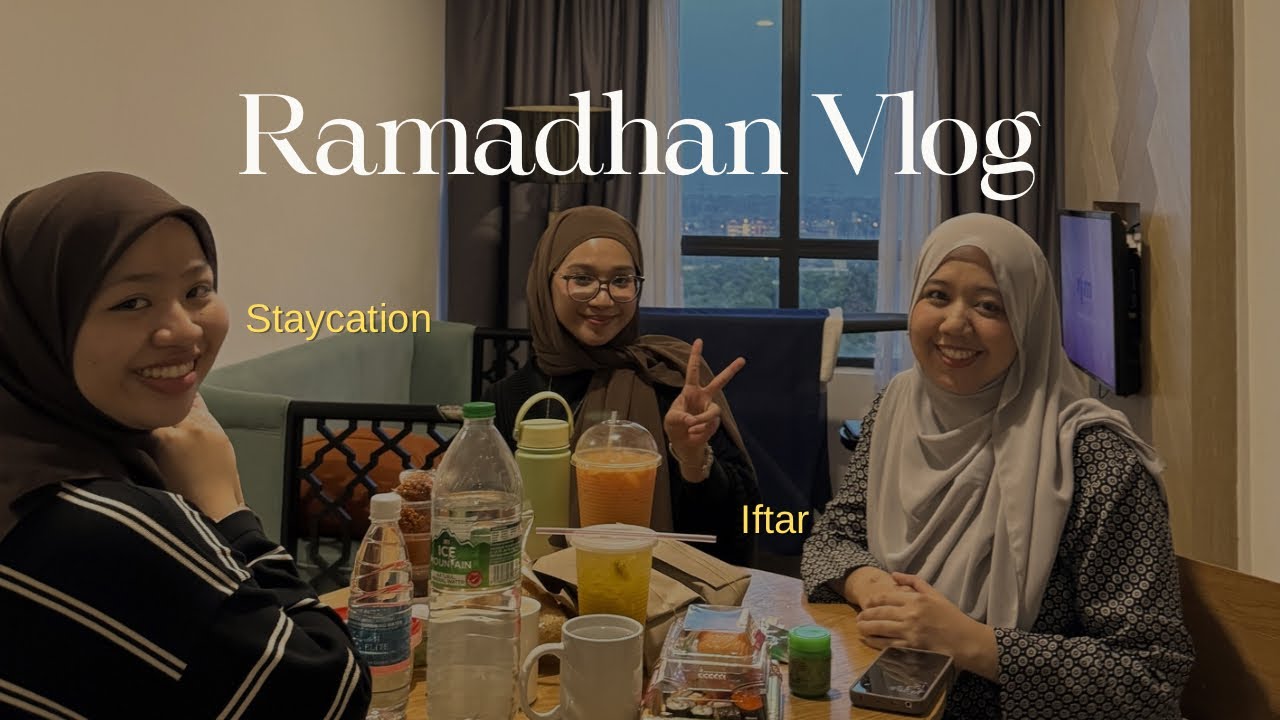 Ramadhan Vlog | Staycation 