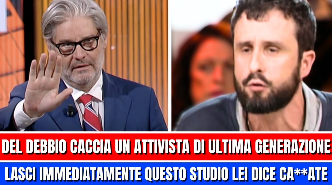 DEL DEBBIO LITIGA PESANTEMENTE CON L'ATTIVISTA ARROGANTE DI ULTIMA GENERAZIONE
