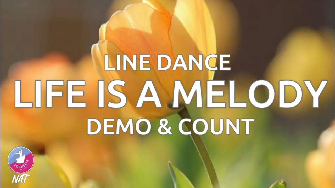 LIFE IS A MELODY (Demo & Count) - Line Dance