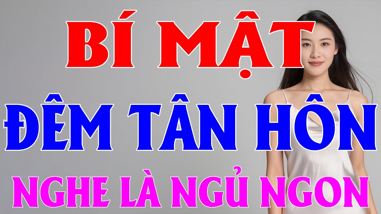 Nghe Cực Mê : Bí Mật Đêm Động Phòng Với Cậu Ba - Truyện Đêm Khuya Hay Nhất 2025 - #mcthuha