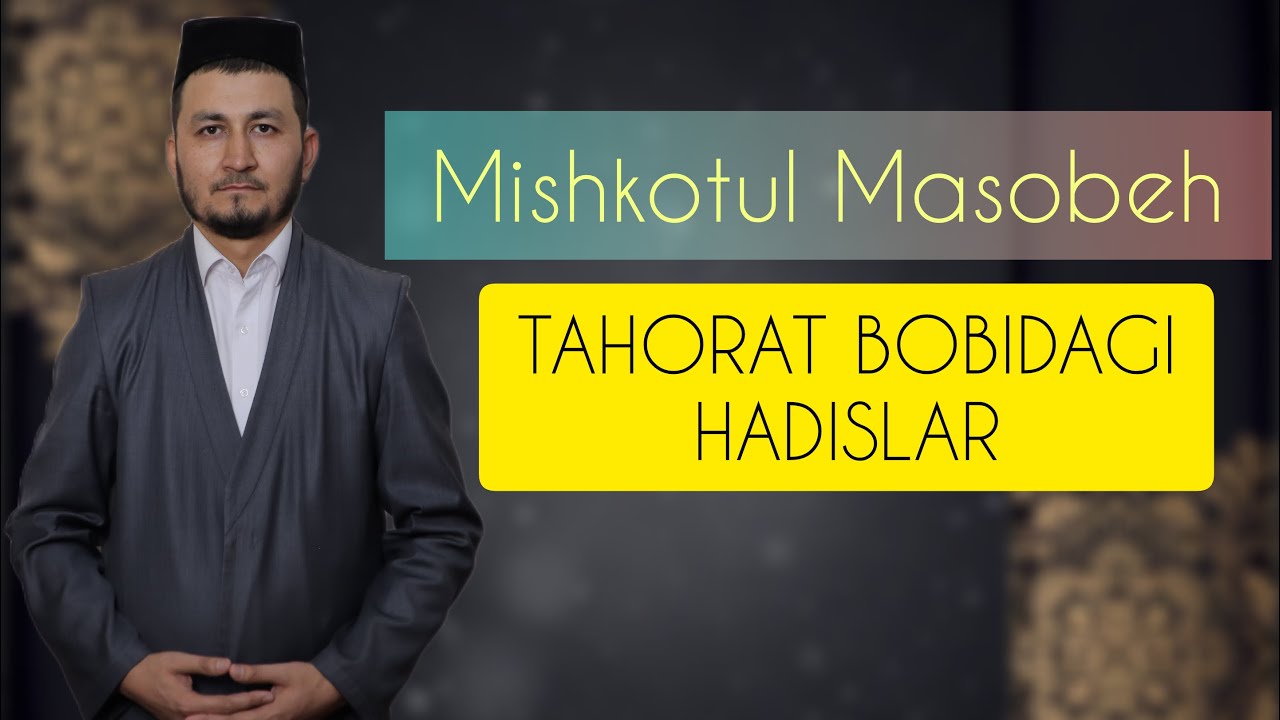 🎙Ahmadjon domla Hasanov- MISHKOTUL MASOBEH kitobidan 