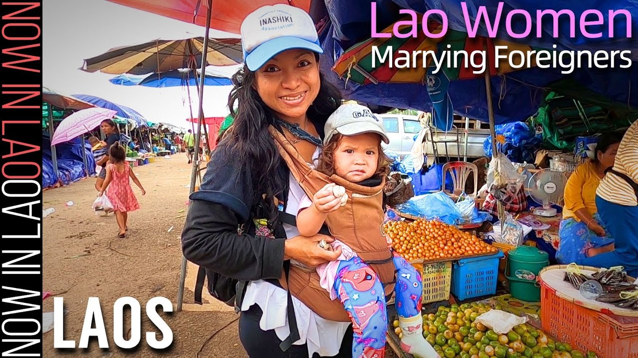 Lao Women Marrying Foreigners | Now in Lao
