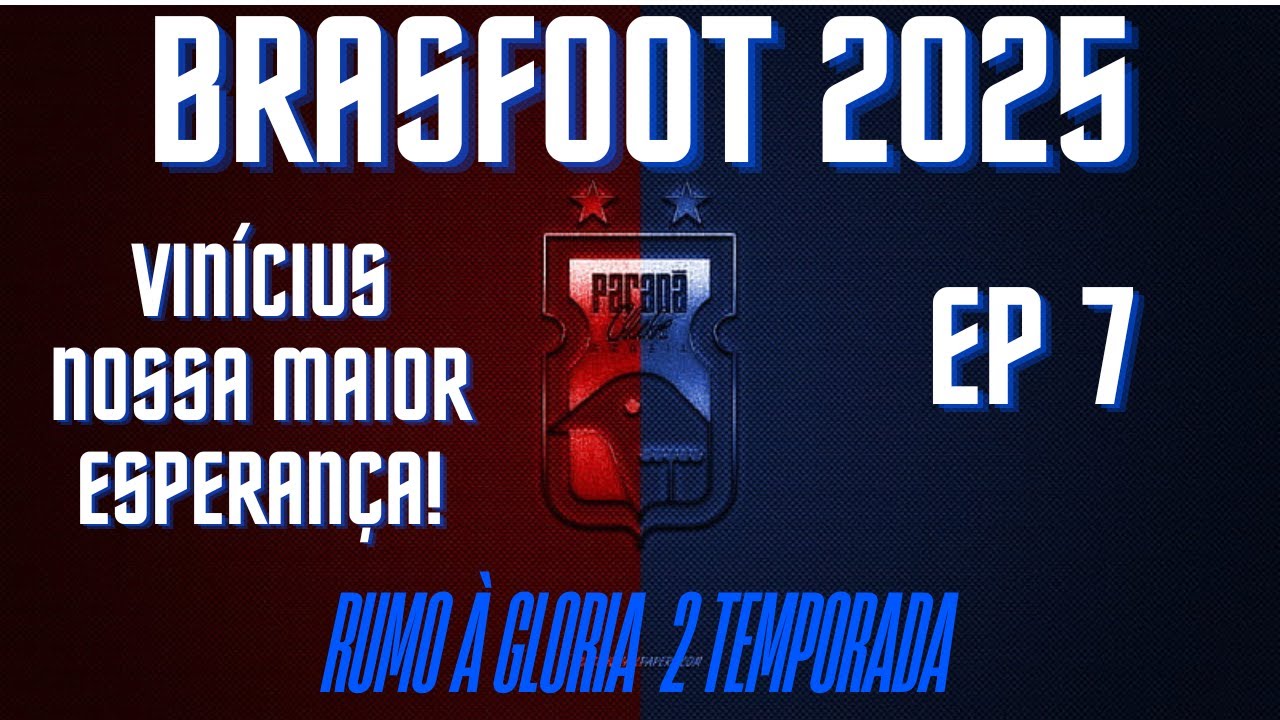 BRASFOOT 2025 - PARANÁ CLUBE - Novo Ano, Nova Formação!!!!! Temporada 2 - Ep 7