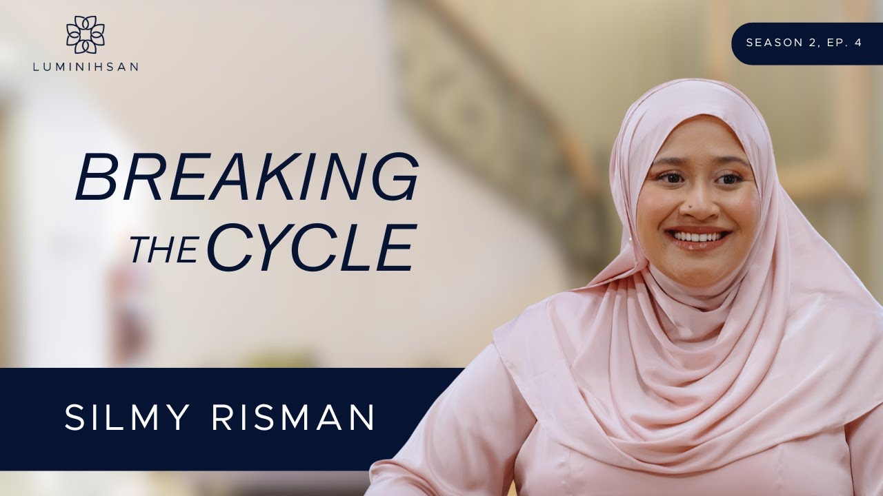 Luminihsan "Breaking the Cycle" with Silmy Risman